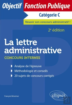 Bertrand.pt - La Lettre Administrative : Concours Internes ; Catégorie C (2e Édition)