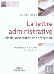 La Lettre Administrative ; Guide De Presentation Et De Redaction