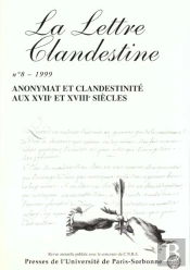 La Lettre Clandestine ; Anonymat Et Clandestinite Aux 17 Et 18 Siecles