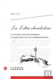 La Lettre Clandestine Tome 23 : La Littérature Philosophique Clandestine Dans Les Correspondances