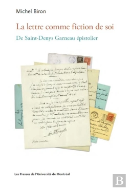 Bertrand.pt - La Lettre Comme Fiction De Soi : De Saint-Denys Garneau Épistolier