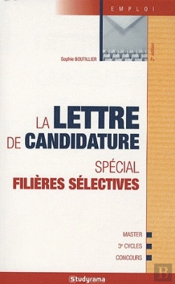 Bertrand.pt - La Lettre De Candidature ; Spécial Filières Sélectives ; Master, 3e Cycles, Concours (2e Édition)