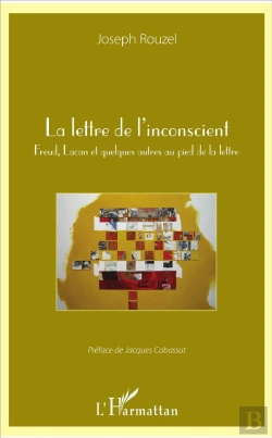 Bertrand.pt - La Lettre De L'Inconscient ; Freud, Lacan Et Quelques Autres Au Pied De La Lettre