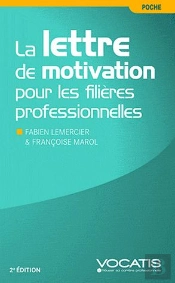 La Lettre De Motivation Pour Les Filières Professionnelles (2e Édition)