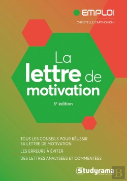 Bertrand.pt - La Lettre De Motivation : Tous Les Conseils Pour Réussir Sa Lettre De Motivation, Les Erreurs À Éviter, Des Lettres Analysées Et Commentées