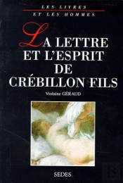 La Lettre Et L'Esprit De Crebillon Fils