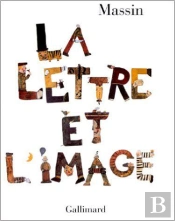 La Lettre Et L'Image : La Figuration Dans L'Alphabet Latin Du Viii? Siècle À Nos Jours