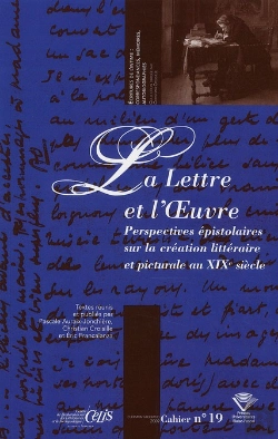 Bertrand.pt - La Lettre Et L'Oeuvre ; Perspectives Épistolaires Sur La Création Littéraire Et Picturale Au Xix Siècle