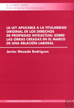 Bertrand.pt - La Ley Aplicable A La Titularidad Original De Los Derechos De Propiedad Intelectual Sobre Las Obras