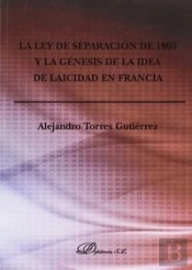 La Ley De Separación De 1905 Y La Génesis De La Idea De Laicidad En Francia