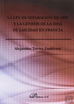 Bertrand.pt - La Ley De Separación De 1905 Y La Génesis De La Idea De Laicidad En Francia