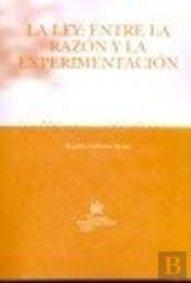 La Ley : Entre La Razón Y La Experimentación