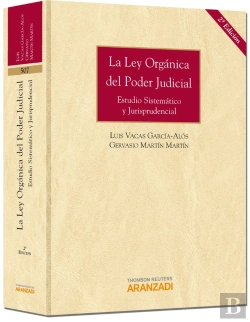 Bertrand.pt - La Ley Orgánica Del Poder Judicial - Estudio Sistemático Y Jurisprudencial