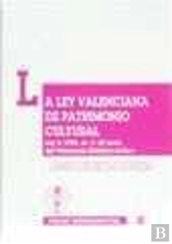 Bertrand.pt - La Ley Valenciana De Patrimonio Cultural. Ley 4/1998, De 11 De Junio, Del Patrimonio Histórico-Artís