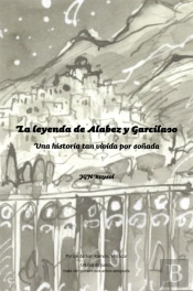 La Leyenda De Alabez Y Garcilaso
