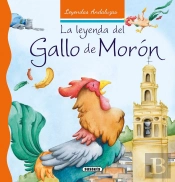 La Leyenda Del Gallo De Morón