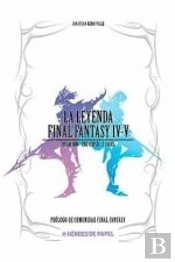 La Leyenda Final Fantasy Iv, V