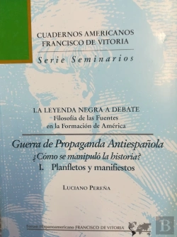 Bertrand.pt - La Leyenda Negra A Debate. Guerra De Propaganda Antiespañola. I. Panfletos Y Manifiestos