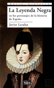 La Leyenda Negra En Los Personajes De La Historia De España