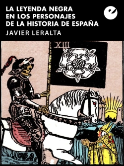 Bertrand.pt - La Leyenda Negra En Los Personajes De La Historia De España