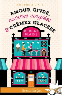 Bertrand.pt - L.A. Liaisons - T01 - Amour Givre, Copines Cinglees Et Cremes Glacees