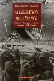La Libération De La France ; Aquitaine, Auvergne, Charentes, Limousin, Midi-Pyrénées