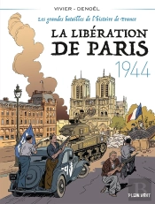 La Libération De Paris - 1944 : Les Grandes Batailles De L'Histoire De France 5