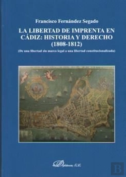 Bertrand.pt - La Libertad De Imprenta En Cádiz: Historia Y Derecho (1808-1812)