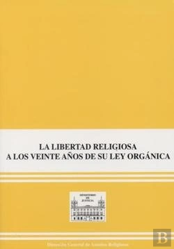 Bertrand.pt - La Libertad Religiosa En España A Los Veinte Años De Su Ley Orgánica