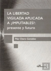 La Libertad Vigilada Aplicada A ¿Imputables? Presente Y Futuro