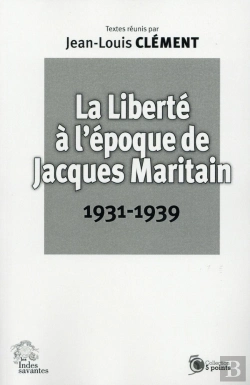 Bertrand.pt - La Liberté À L'Époque De Jacques Maritain 1931 1939