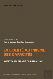 La Liberté Au Prisme Des Capacités ; Amartya Sen Au-Delà Du Libéralisme