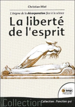 Bertrand.pt - La Liberté De L'Esprit ; L'Énigme De La Décorporation Face À La Science