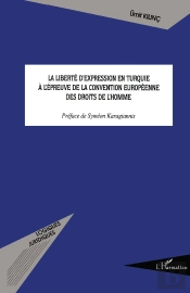 La Liberté D'Expression En Turquie À L'Épreuve De La Convention Européenne Des Droits De L'Homme