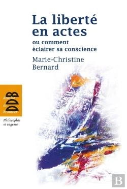 Bertrand.pt - La Liberté En Actes ; Ou Comment Éclairer Sa Conscience