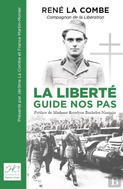 Bertrand.pt - La Liberte Guide Nos Pas - Rene La Combe, Compagnon De La Liberation, 1938-1944