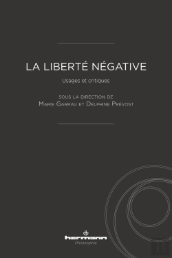 Bertrand.pt - La Liberté Négative ; Usages Et Critiques