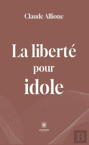 La Liberte Pour Idole