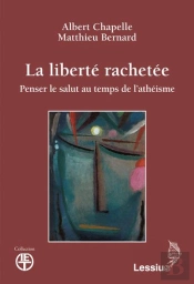 La Liberté Rachetée ; Penser Le Salut Au Temps De L'Athéisme