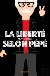 La Liberté Selon Pépé