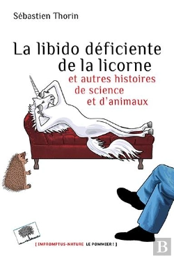 Bertrand.pt - La Libido Déficiente De La Licorne ; Et Autres Histoires De Sciences Et D'Animaux