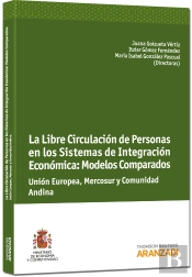 La Libre Circulación De Personas En Los Sistemas De Integración Económica: Modelos Comparados Unión