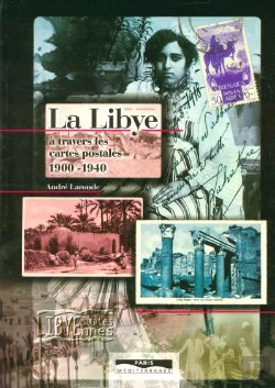 Bertrand.pt - La Libye À Travers Les Cartes Postales, 1900-1940