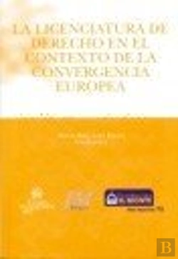 Bertrand.pt - La Licenciatura De Derecho En El Contexto De La Convergencia Europea