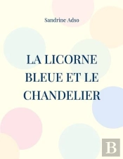 La Licorne Bleue Et Le Chandelier