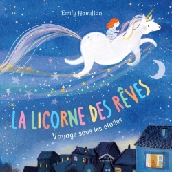 Bertrand.pt - La Licorne Des Rêves : Voyage Sous Les Étoiles