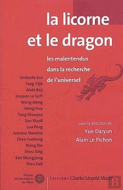 Bertrand.pt - La Licorne Et Le Dragon : Les Malentendus Dans La Recherche De L'Universel