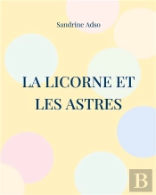 La Licorne Et Les Astres - La Licorne Le Soleil La Lune E