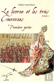 La Licorne Et Les Trois Couronnes T.1
