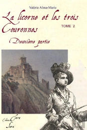 La Licorne Et Les Trois Couronnes T.2